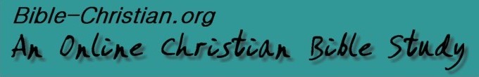 Bible Christian - An Online Christian Bible Study